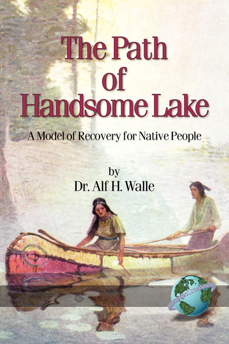 Path of Handsome Lake -  Dr. Alf H Walle