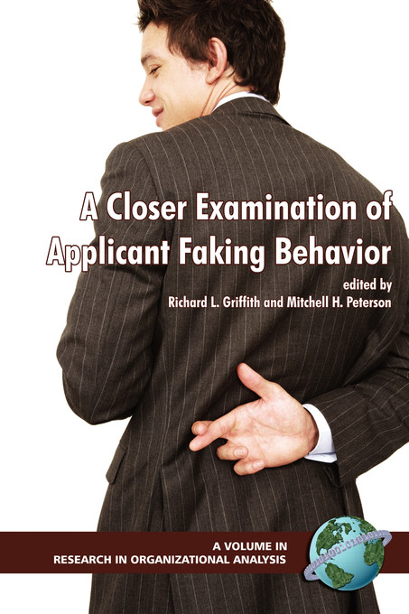 Closer Examination of Applicant Faking Behavior - 