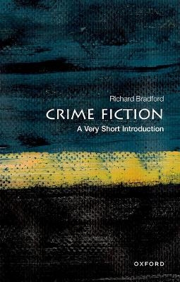 Crime Fiction: A Very Short Introduction - Richard Bradford