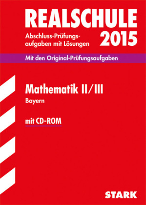 Abschlussprüfung Realschule Bayern - Mathematik II/III - Barbara Porsch, Dietmar Steiner, Alois Einhauser