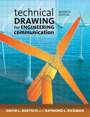 Technical Drawing for Engineering Communication - David Goetsch, Raymond Rickman, William S. Chalk
