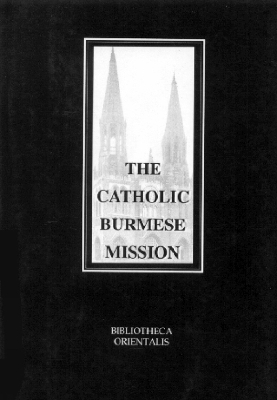 Outline Of The History Of The Catholic Burmese Mission From The Year 1720 To 1857: Vol 1 - Paul Ambrose Bigandet