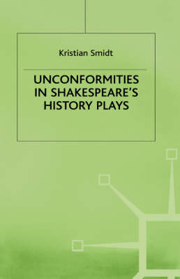 Unconformities in Shakespeare's History Plays -  K. Smidt