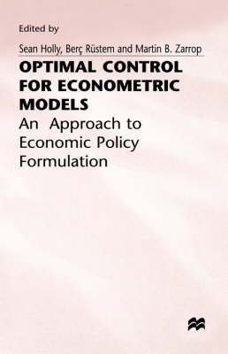 Optimal Control for Econometric Models -  S. Holly,  M. Zarrop