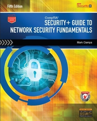 CompTIA Security+ Guide to Network Security Fundamentals (with CertBlaster Printed Access Card) - Mark Ciampa