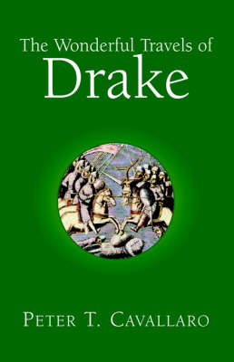 The Wonderful Travels of Drake - Peter T Cavallaro