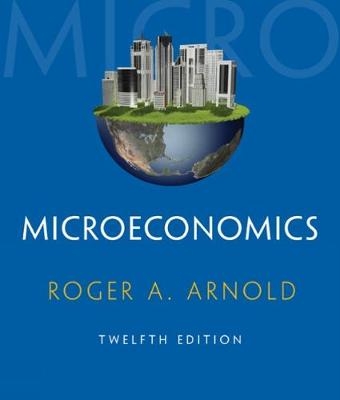 Microeconomics (with Digital Assets, 2 terms (12 months) Printed Access Card) - Roger A. Arnold