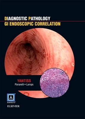 Diagnostic Pathology: Gi Endoscopic Correlations - Rhonda K. Yantiss