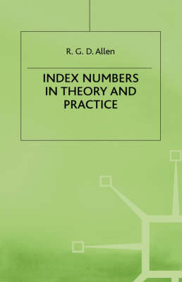 Index Numbers in Theory and Practice -  R G D Allen