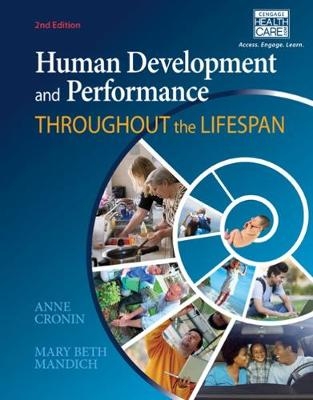 Human Development and Performance Throughout the Lifespan - Anne Cronin, Mary Beth Mandich