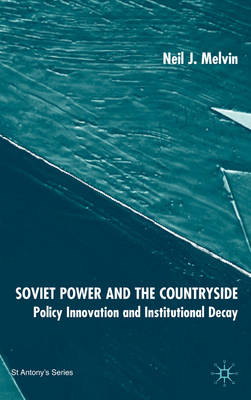 Soviet Power and the Countryside -  N. Melvin