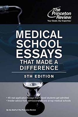 Medical School Essays That Made A Difference, 5Th Edition - Princeton Review