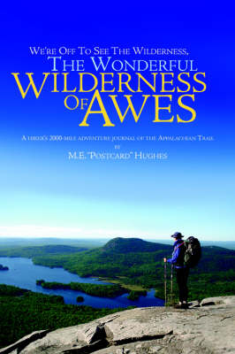 We're Off to See the Wilderness, the Wonderful Wilderness of Awes - M E 'Postcard" Hughes