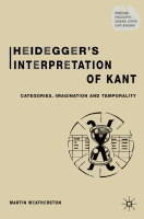 Heidegger's Interpretation of Kant -  M. Weatherston