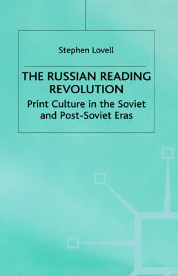 The Russian Reading Revolution -  S. Lovell