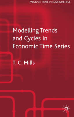 Modelling Trends and Cycles in Economic Time Series -  T. Mills