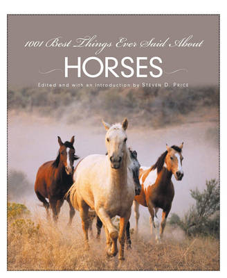 1001 Best Things Ever Said about Horses - 