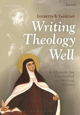Writing Theology Well 2nd Edition - Lucretia B. Yaghjian