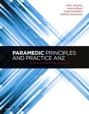 Paramedic Principles and Practice ANZ - Hugh Grantham