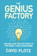 The Genius Factory - David Plotz