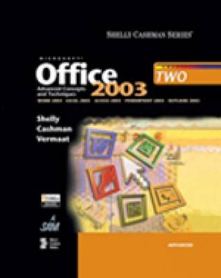 Microsoft Office 2003: Advanced Concepts and Techniques (Book Only) - Gary B. Shelly, Thomas J. Cashman, Misty Vermaat