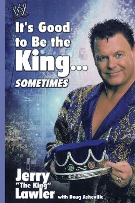 It's Good to Be the King...Sometimes - Jerry Lawler