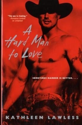 A Hard Man to Love - Kathleen Lawless