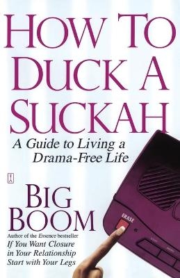 How to Duck a Suckah - Big Boom