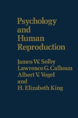 Psychology & Human Reproduction - James W. Selby