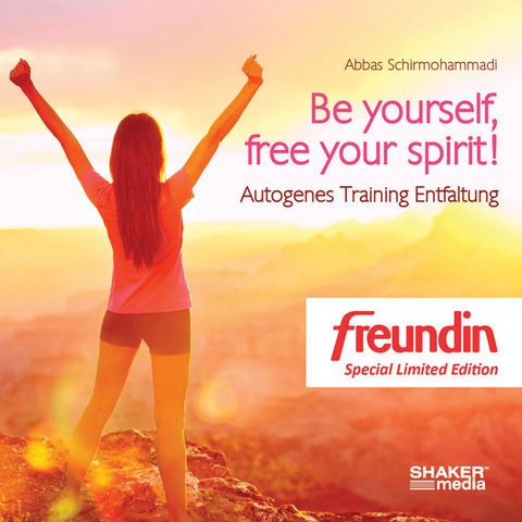 Be yourself, free your spirit! - Abbas Schirmohammadi