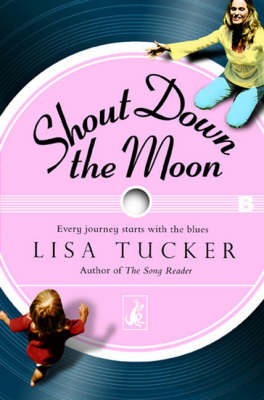 Shout Down the Moon - Lisa Tucker