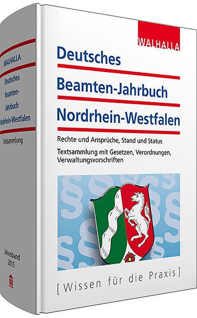 Deutsches Beamten-Jahrbuch Nordrhein-Westfalen Jahresband 2015 -  Walhalla Fachredaktion