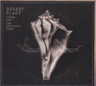 Lullaby And The Ceaseless Roar, 1 Audio-CD - Robert Plant