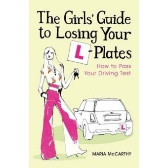 The Girls' Guide To Losing Your L-Plates - Maria McCarthy