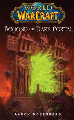 World of Warcraft: Beyond the Dark Portal - Aaron Rosenberg