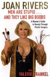 Men are Stupid ... and They Like Big Boobs - Joan Rivers, Valerie Frankel