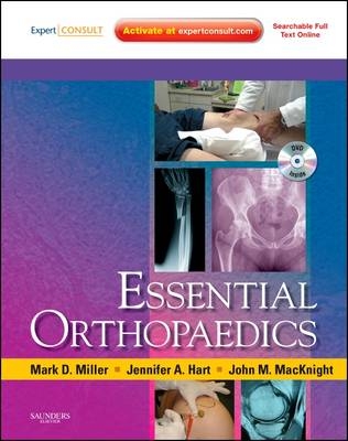 Essential Orthopaedics - Mark D. Miller, Jennifer Hart, John M. MacKnight