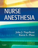 Nurse Anesthesia - John J. Nagelhout, Karen Plaus