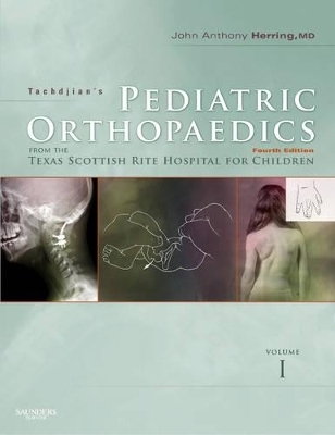 Tachdjian's Pediatric Orthopaedics - John A. Herring