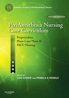 PeriAnesthesia Nursing Core Curriculum -  ASPAN, Lois Schick, Pamela E. Windle