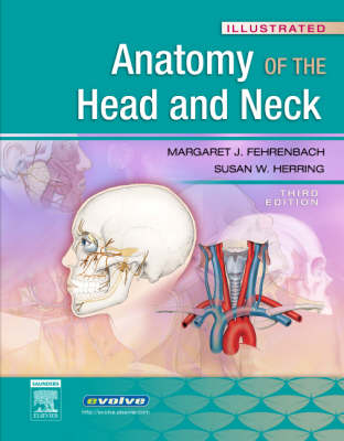 Illustrated Anatomy of the Head and Neck - Margaret J. Fehrenbach, Susan W. Herring