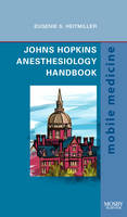 Johns Hopkins Anesthesiology Handbook - Eugenie S. Heitmiller, Deborah A Schwengel