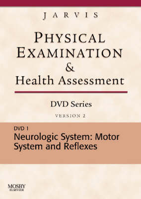 Physical Examination and Health Assessment DVD Series: DVD 1: Neurologic: Motor System and Reflexes, Version 2 - Carolyn Jarvis