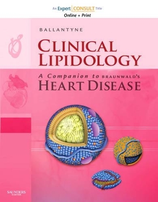 Clinical Lipidology: A Companion to Braunwald's "Heart Disease" - Christie M. Ballantyne