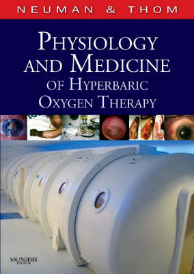 Physiology and Medicine of Hyperbaric Oxygen Therapy - Tom S. Neuman, Stephen R. Thom