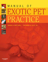 Manual of Exotic Pet Practice - Mark Mitchell, Thomas N. Tully