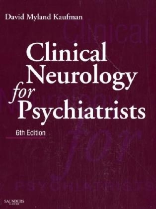 Clinical Neurology for Psychiatrists - Dr. Mark J. Milstein, David Myland Kaufman