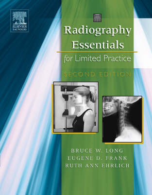 Radiography Essentials for Limited Practice - Bruce W. Long, Eugene D. Frank, Ruth Ann Ehrlich