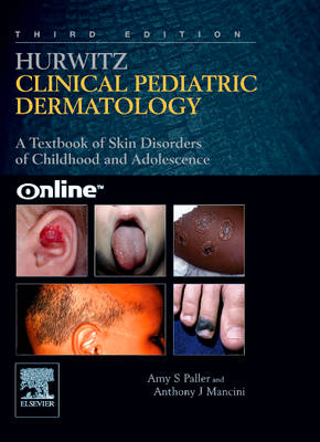 Hurwitz Clinical Pediatric Dermatology Online - Amy S. Paller, Anthony J. Mancini
