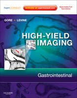 High-yield Imaging: Gastrointestinal - Richard M. Gore, Marc S. Levine